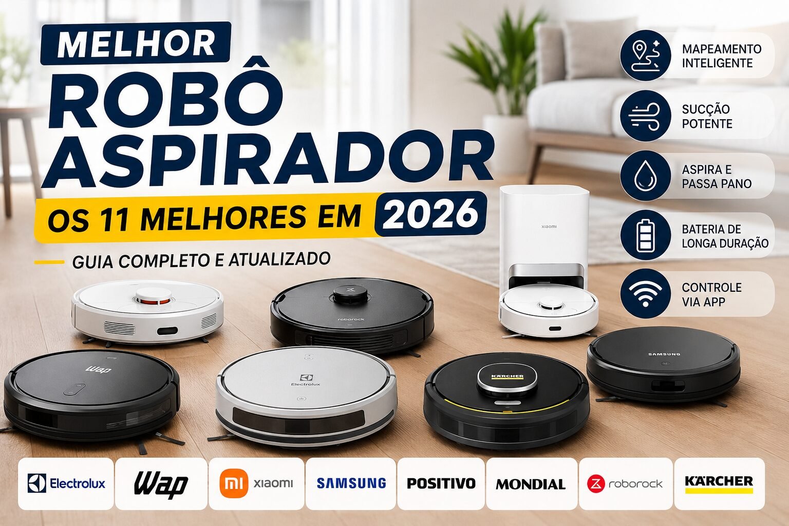 Melhor robô aspirador em 2026 com modelos Xiaomi, WAP, Electrolux, Samsung, Roborock e Karcher.